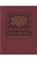 Festschrift Der Geographischen Gesellschaft in Munchen Zur Feier Ihres Funfundzwanzigjahrigen Bestehens Mit Einem Jahresbericht Fur 1892 Und 1893.