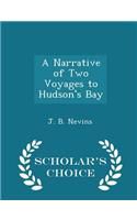 A Narrative of Two Voyages to Hudson's Bay - Scholar's Choice Edition