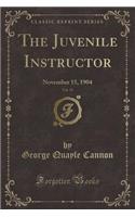 The Juvenile Instructor, Vol. 39: November 15, 1904 (Classic Reprint)