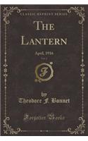 The Lantern, Vol. 2: April, 1916 (Classic Reprint): April, 1916 (Classic Reprint)