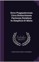 Error Pragmaticorum Circa Distinctionem Pactorum Dotalium in Simplicia Et Mixta