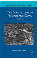 Parallel Lives of Women and Cows