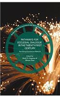 Pathways for Ecclesial Dialogue in the Twenty-First Century