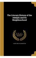 The Literary History of the Adelphi and Its Neighbourhood