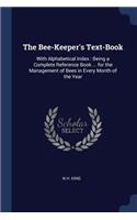 The Bee-Keeper's Text-Book