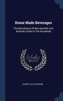 Home Made Beverages: The Manufacture Of Non-alcoholic And Alcoholic Drinks In The Household