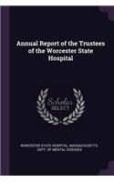 Annual Report of the Trustees of the Worcester State Hospital