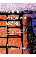 Exile In Jerusalem: 587 Bc.