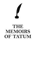 The Memoirs of Tatum Affirmations Workbook Positive Affirmations Workbook Includes: Mentoring Questions, Guidance, Supporting You