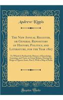 The New Annual Register, or General Repository of History, Politics, and Literature, for the Year 1807