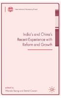 India's and China's Recent Experience with Reform and Growth