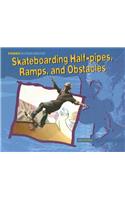 Skateboarding Half-Pipes, Ramps, and Obstacles
