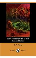 With Frederick the Great (Illustrated Edition) (Dodo Press)