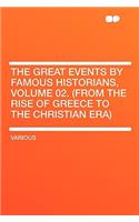 The Great Events by Famous Historians, Volume 02. (from the Rise of Greece to the Christian Era)