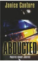 Abducted: (2 Pacific Coast Justice)