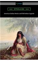 American Indian Stories and Old Indian Legends