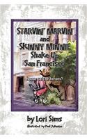 Starvin' Marvin and Skinny Minnie Shake Up San Francisco