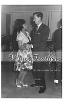 White Feathers: If I Had One More Day With You(English)