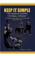 Keep It Simple''The Wildcat Multiple Football Offense