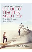 Straightforward Guide to Teacher Merit Pay