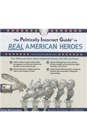 Politically Incorrect Guide to Real American Heroes