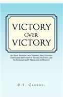 Victory Over Victory