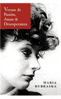 Versos de Pasion, Amor & Desesperanza