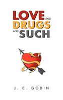 Love and Drugs and Such