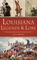 Louisiana Legends and Lore: (American Legends)