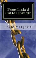 From Linked Out to Linkedin: Unlocking the Power for Career Success in 2013