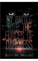 My Battle with the Forces of Darkness