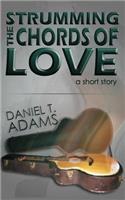 Strumming The Chords of Love: (English)