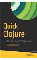 Quick Clojure: Effective Functional Programming