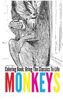 Monkeys Coloring Book - Bring the Classics to Life