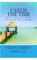 Catch the Tide: Plan Now for Your Ultimate Retirement(English)