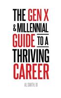 The Gen X and Millennial Guide to a Thriving Career: (English)