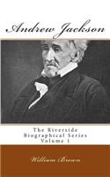 Andrew Jackson: The Riverside Biographical Series Volume 1