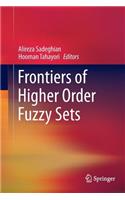 Frontiers of Higher Order Fuzzy Sets