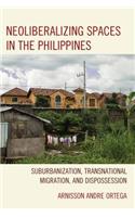 Neoliberalizing Spaces in the Philippines: Suburbanization, Transnational Migration, and Dispossession(English)