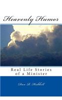 Heavenly Humor: Real Life Stories of a Minister