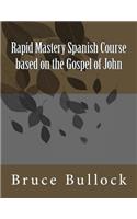 Rapid Mastery Spanish Course based on the Gospel of John