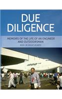 Due Diligence - Memoirs of the Life of an Engineer and Outdoorsman