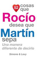 52 Cosas Que Rocío Desea Que Martín Sepa: Una Manera Diferente de Decirlo
