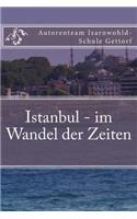 Istanbul - im Wandel der Zeiten