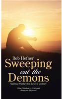 Sweeping Out The Demons: Spiritual Warfare for the 21st Century