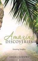 Amazing Discoveries: Amazing Insights