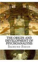 The Origin and Development of Psychoanalysis