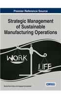 Strategic Management of Sustainable Manufacturing Operations