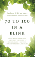 70 to 100 in a BLINK: Lifestyle Planning, Support & Advocacy for Seniors & their Families - Solutions for a better life in later years.