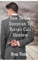 How To Use Deception To Recruit Cult Members: (English)